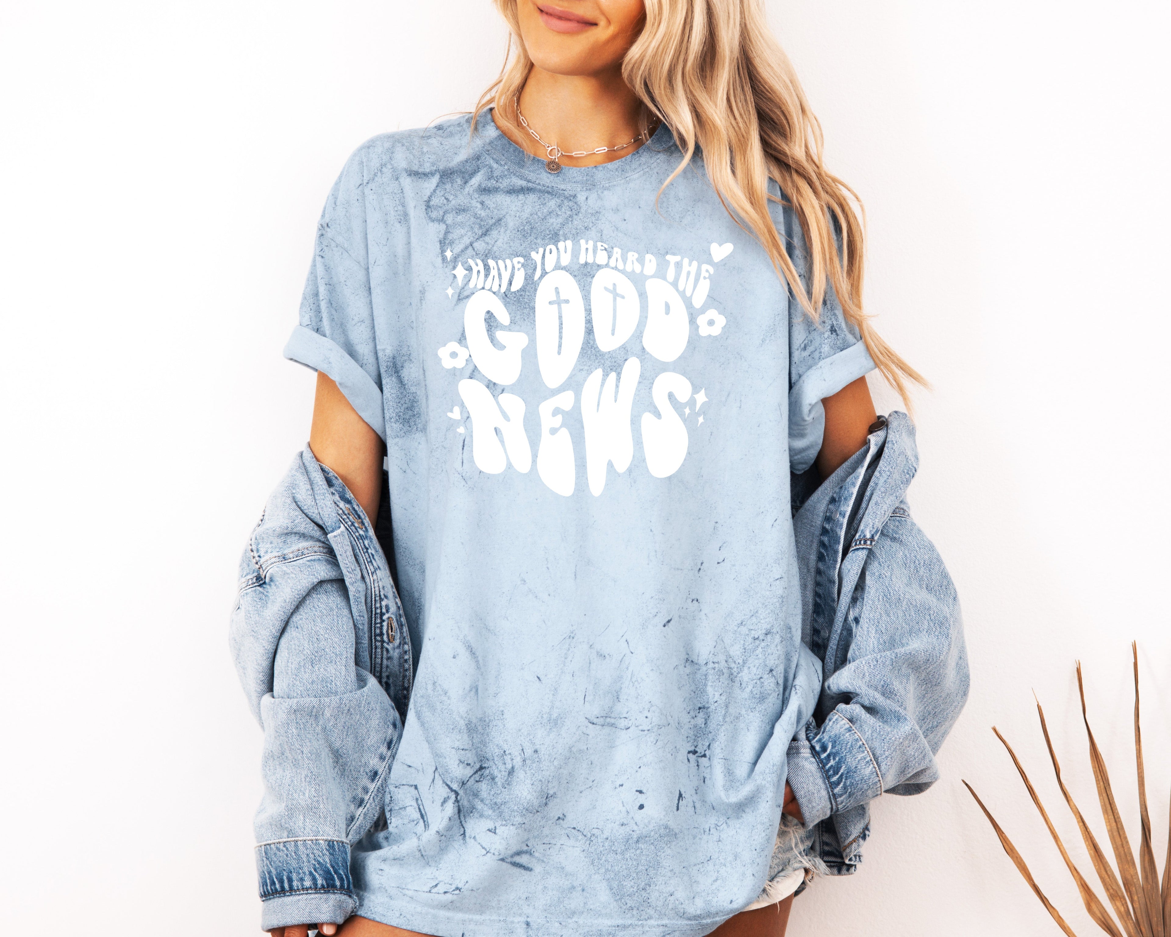 Have you Heard the Good news Garment Dyed Christian T Shirt