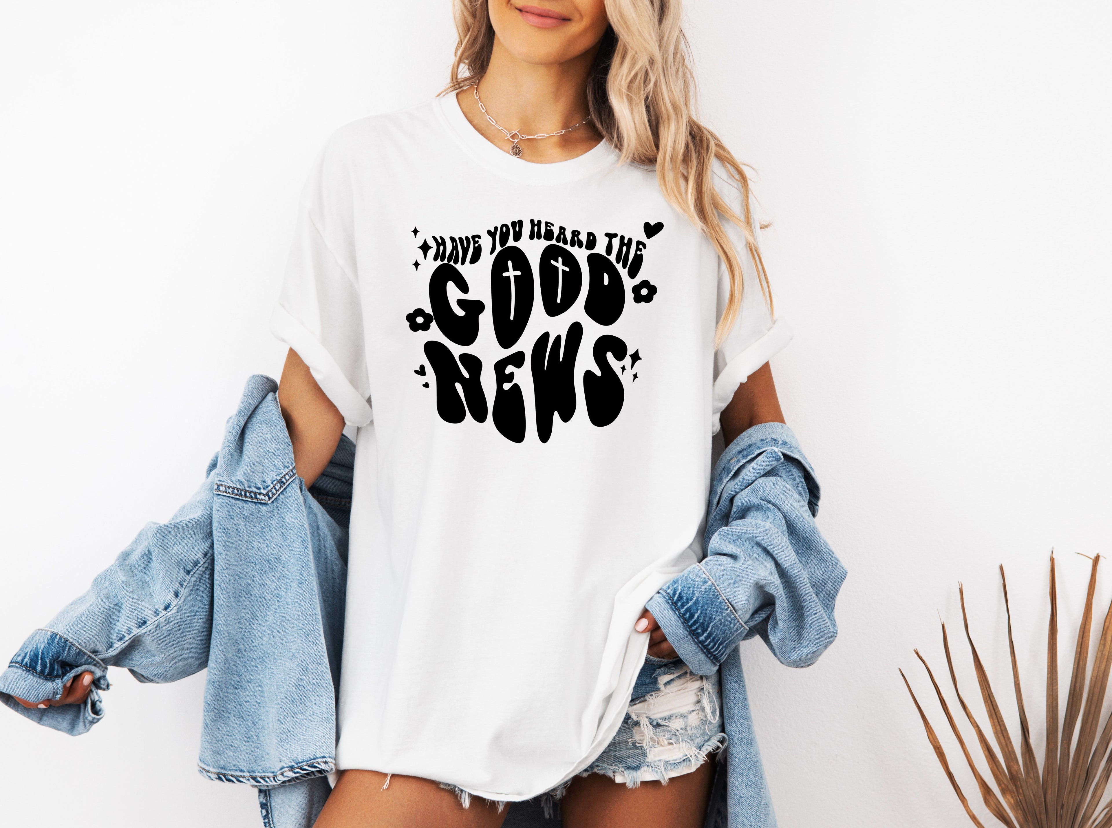 Have you Heard the Good news Garment Dyed Christian T Shirt